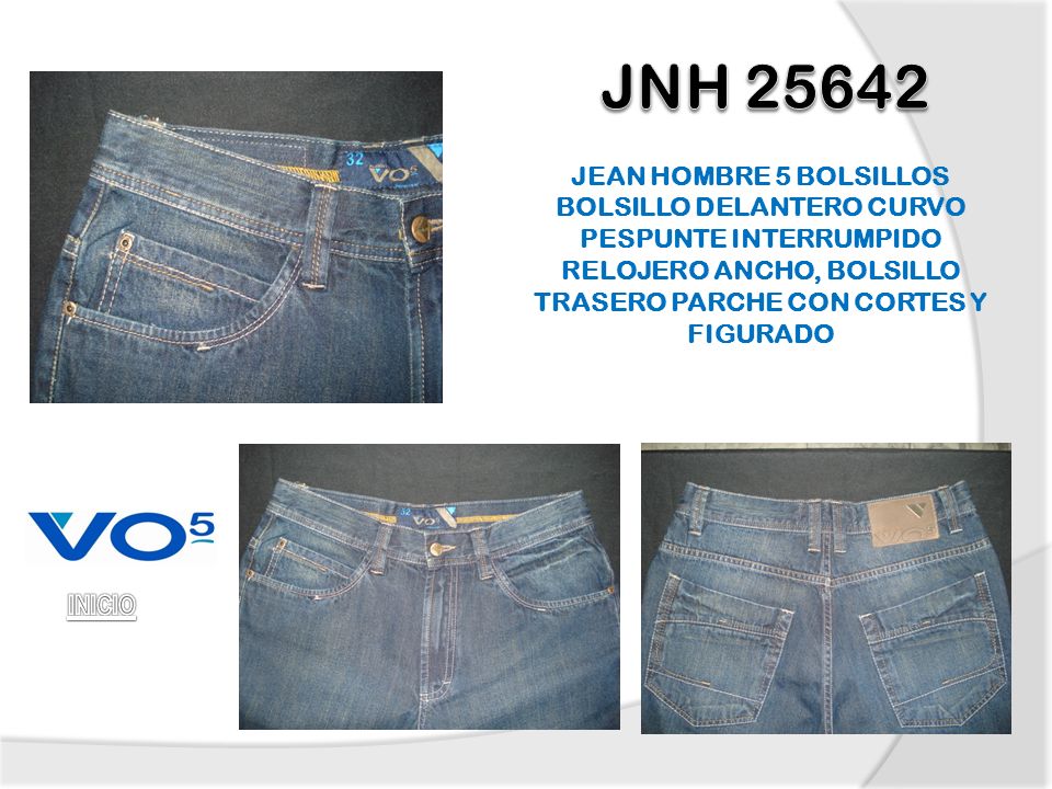 JNH JEAN HOMBRE 5 BOLSILLOS BOLSILLO DELANTERO CURVO PESPUNTE INTERRUMPIDO RELOJERO ANCHO, BOLSILLO TRASERO PARCHE CON CORTES Y FIGURADO.