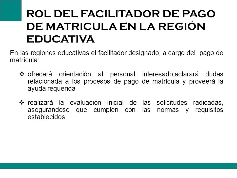 ROL DEL FACILITADOR DE PAGO DE MATRICULA EN LA REGIÓN EDUCATIVA