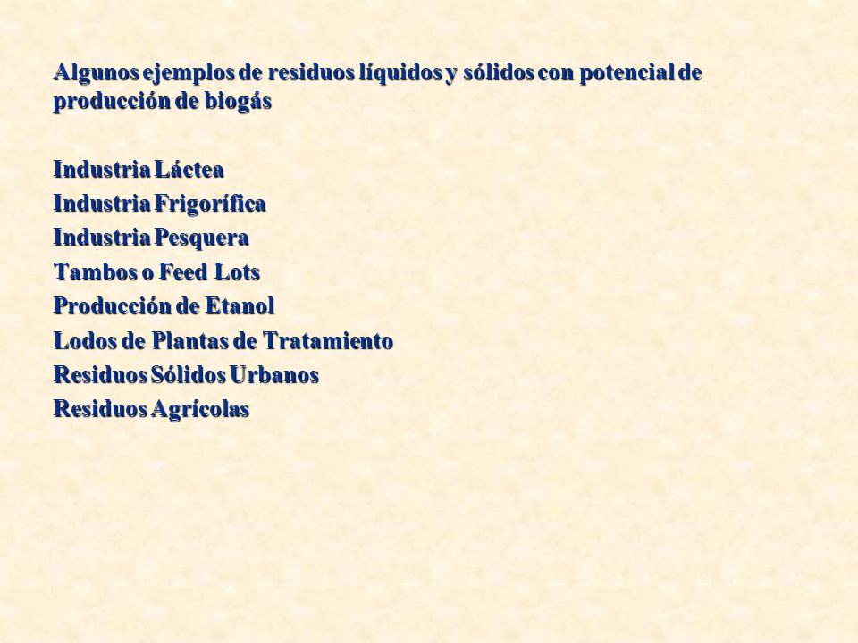 Algunos ejemplos de residuos líquidos y sólidos con potencial de producción de biogás