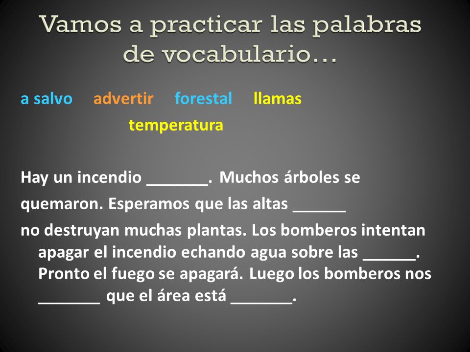 a salvo advertir forestal llamas temperatura Hay un incendio _______
