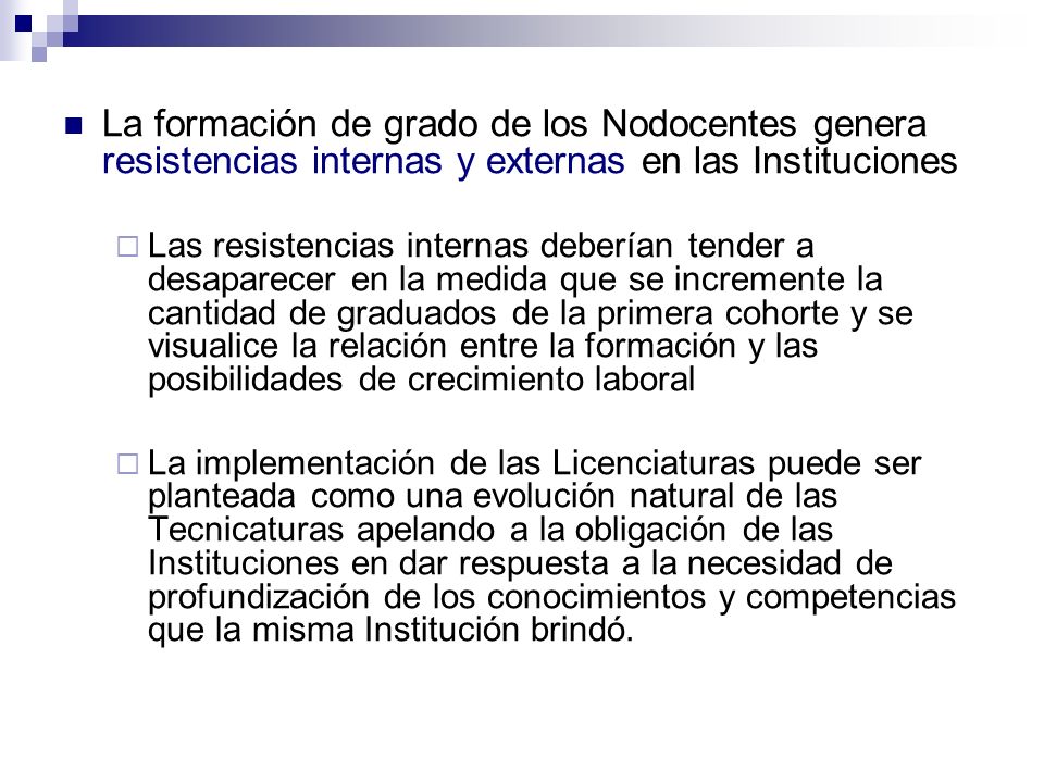 La formación de grado de los Nodocentes genera resistencias internas y externas en las Instituciones