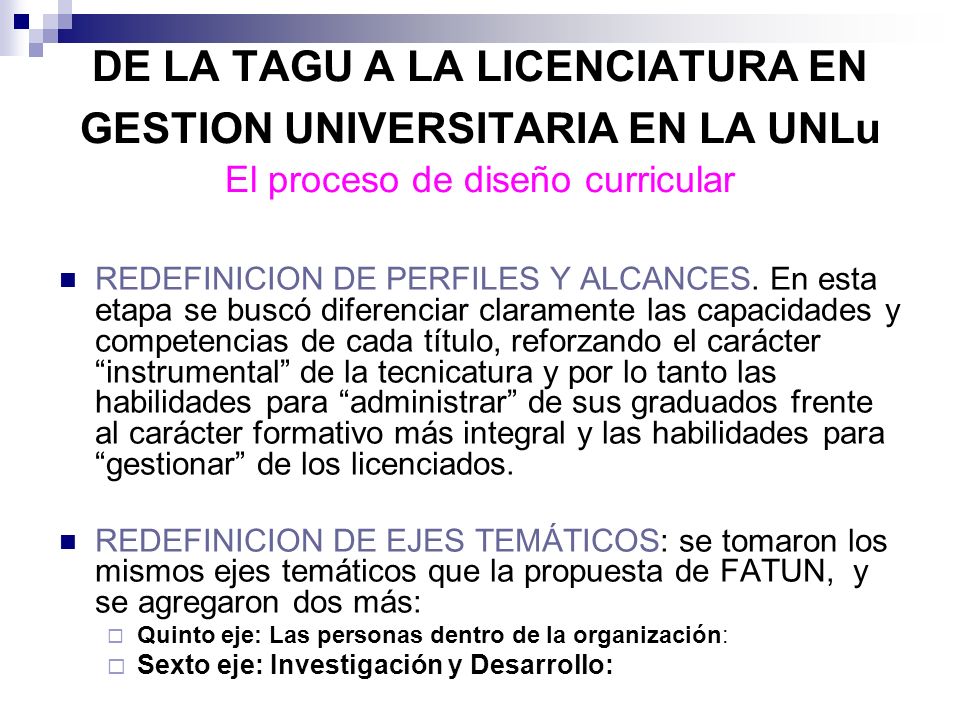 DE LA TAGU A LA LICENCIATURA EN GESTION UNIVERSITARIA EN LA UNLu El proceso de diseño curricular