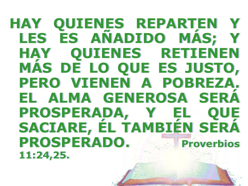 HAY QUIENES REPARTEN Y LES ES AÑADIDO MÁS; Y HAY QUIENES RETIENEN MÁS DE LO QUE ES JUSTO, PERO VIENEN A POBREZA.