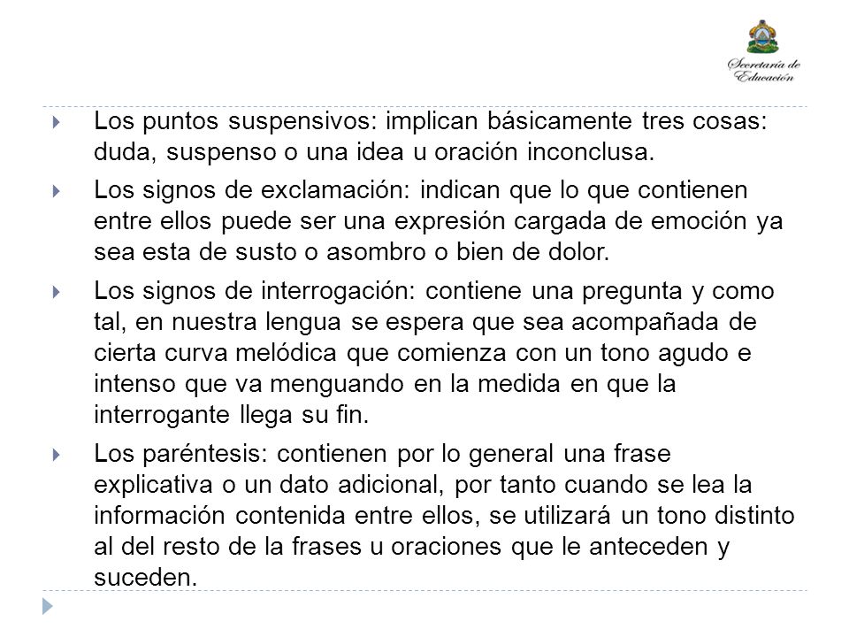 Los puntos suspensivos: implican básicamente tres cosas: duda, suspenso o una idea u oración inconclusa.