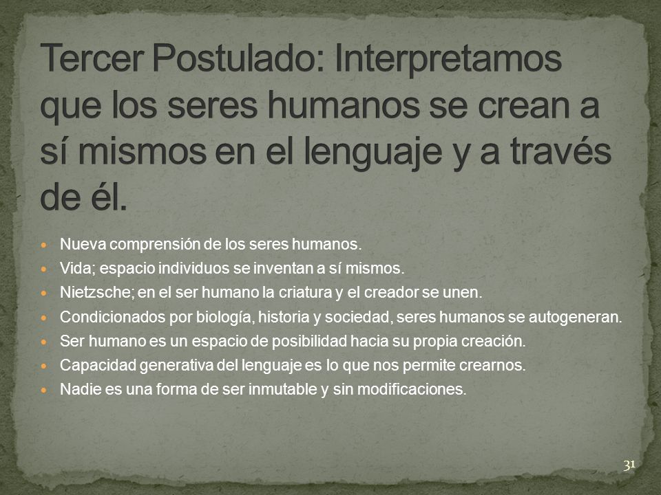 Tercer Postulado: Interpretamos que los seres humanos se crean a sí mismos en el lenguaje y a través de él.