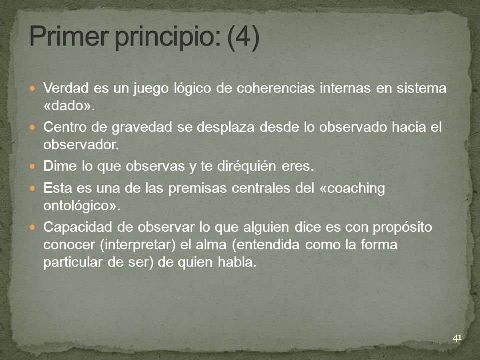 Primer principio: (4) Verdad es un juego lógico de coherencias internas en sistema «dado».