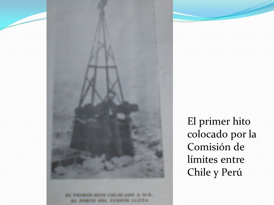El primer hito colocado por la Comisión de límites entre Chile y Perú