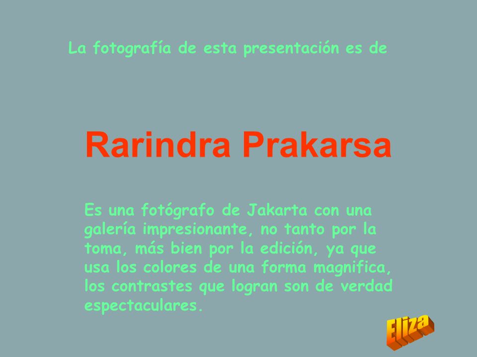 Rarindra Prakarsa Eliza La fotografía de esta presentación es de