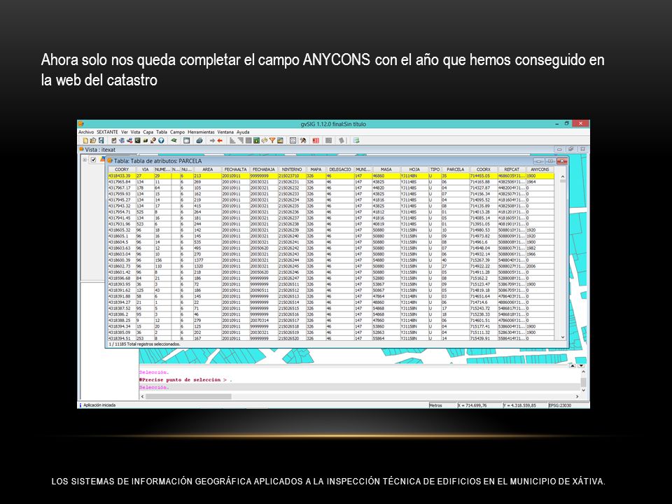 Ahora solo nos queda completar el campo ANYCONS con el año que hemos conseguido en la web del catastro