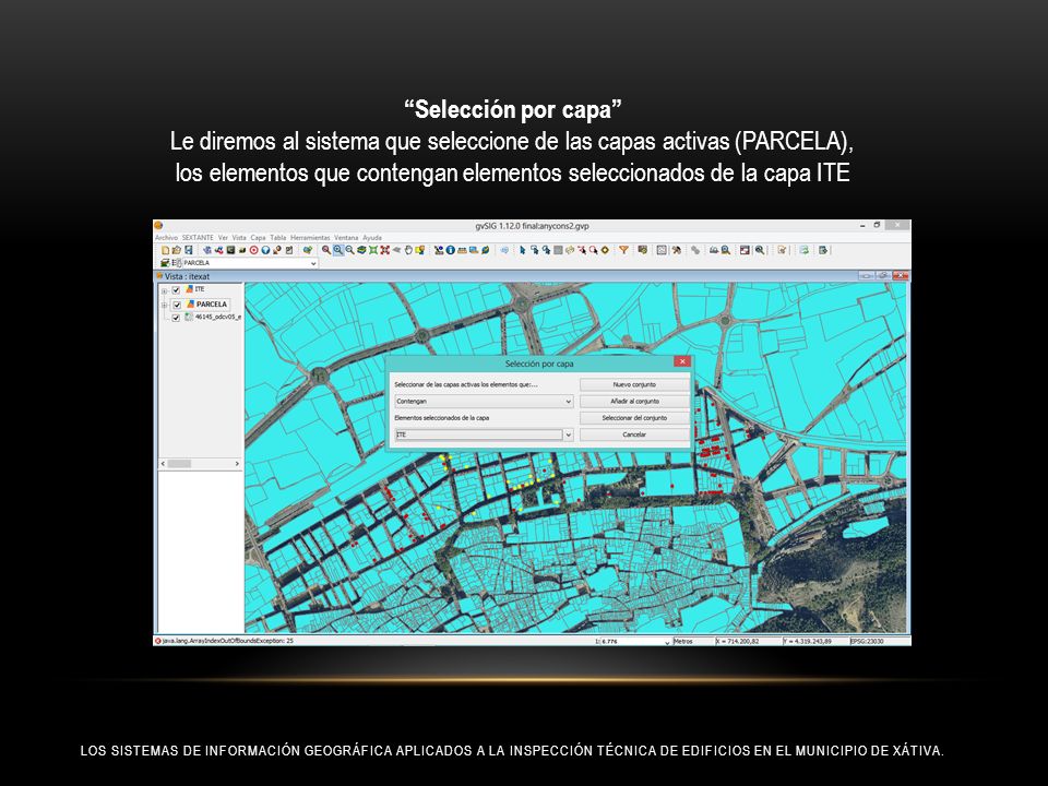 Le diremos al sistema que seleccione de las capas activas (PARCELA),