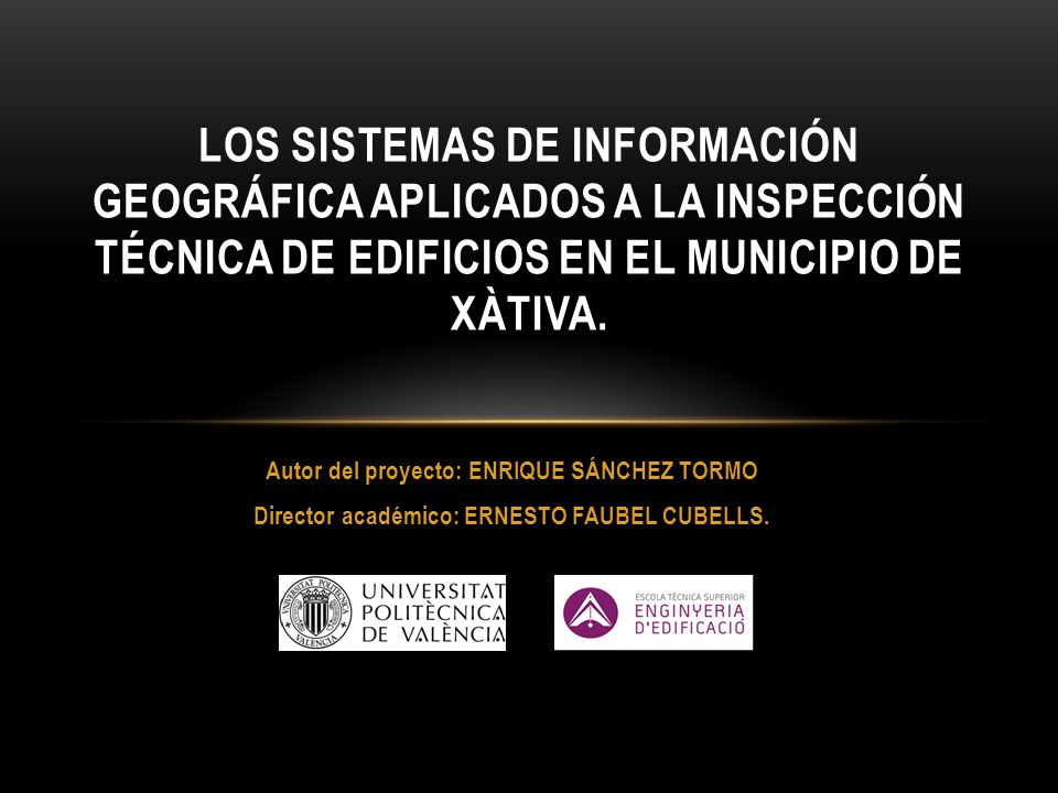 LOS SISTEMAS DE INFORMACIÓN GEOGRÁFICA APLICADOS A LA INSPECCIÓN TÉCNICA DE EDIFICIOS EN EL MUNICIPIO DE XÀTIVA.
