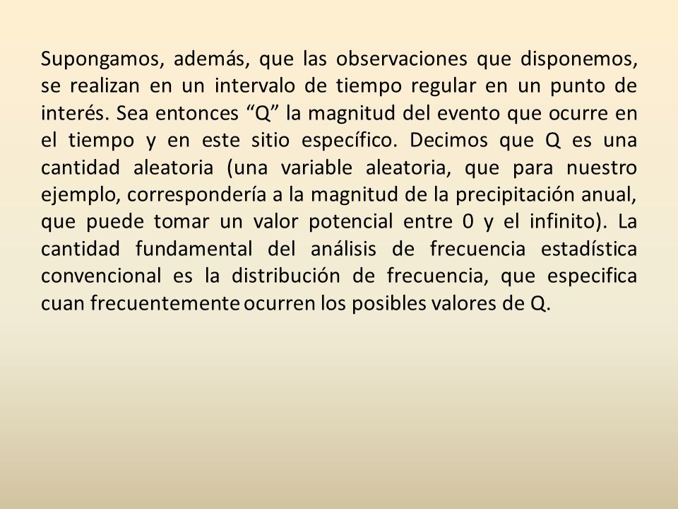 Supongamos, además, que las observaciones que disponemos, se realizan en un intervalo de tiempo regular en un punto de interés.