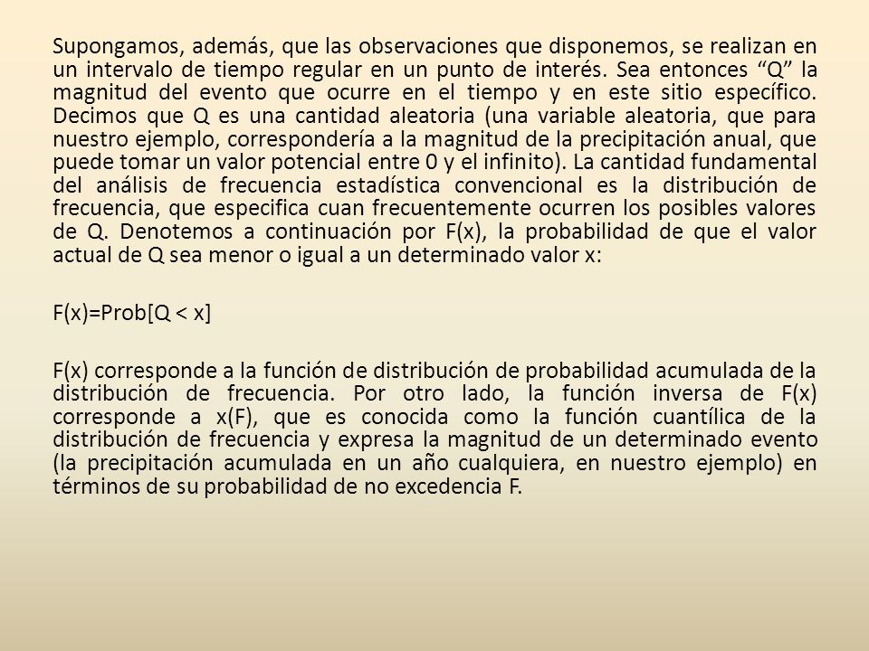 Supongamos, además, que las observaciones que disponemos, se realizan en un intervalo de tiempo regular en un punto de interés.