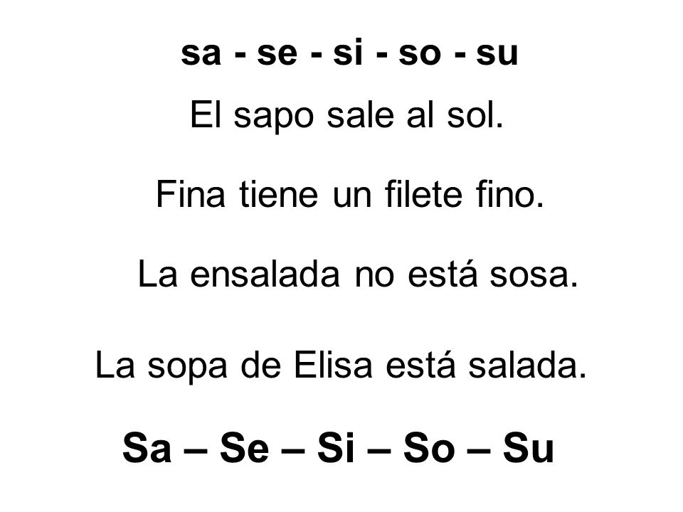 Sa – Se – Si – So – Su sa - se - si - so - su El sapo sale al sol.