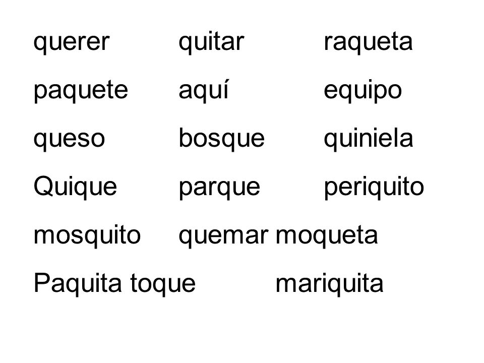 querer quitar raqueta paquete aquí equipo. queso bosque quiniela. Quique parque periquito.