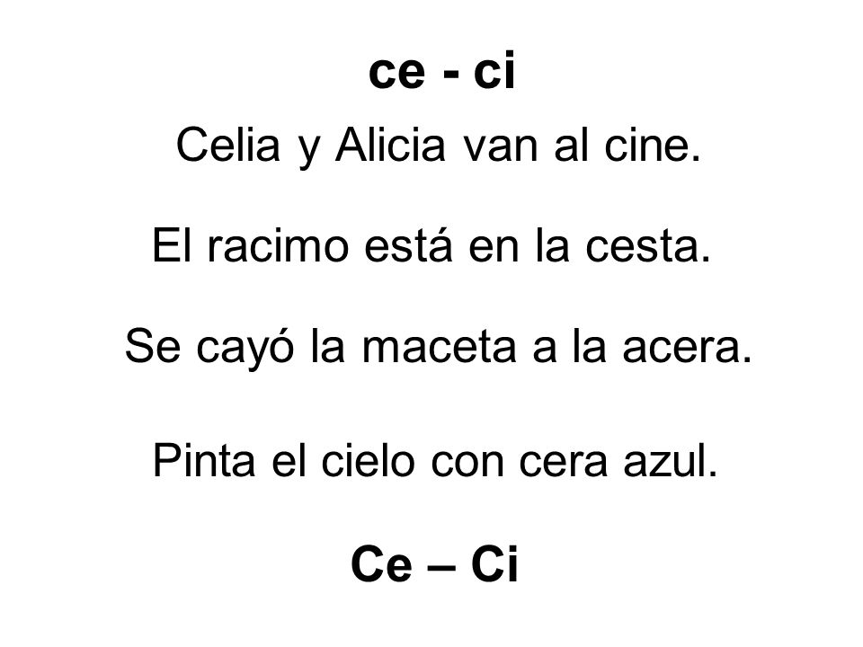 ce - ci Ce – Ci Celia y Alicia van al cine.