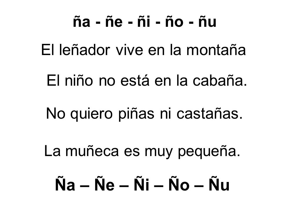 Ña – Ñe – Ñi – Ño – Ñu ña - ñe - ñi - ño - ñu