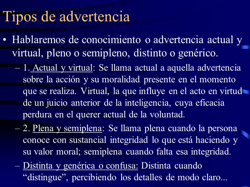 Tipos de advertencia Hablaremos de conocimiento o advertencia actual y virtual, pleno o semipleno, distinto o genérico.