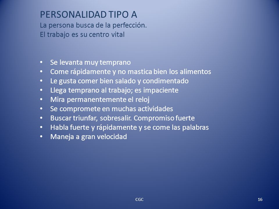 PERSONALIDAD TIPO A La persona busca de la perfección.