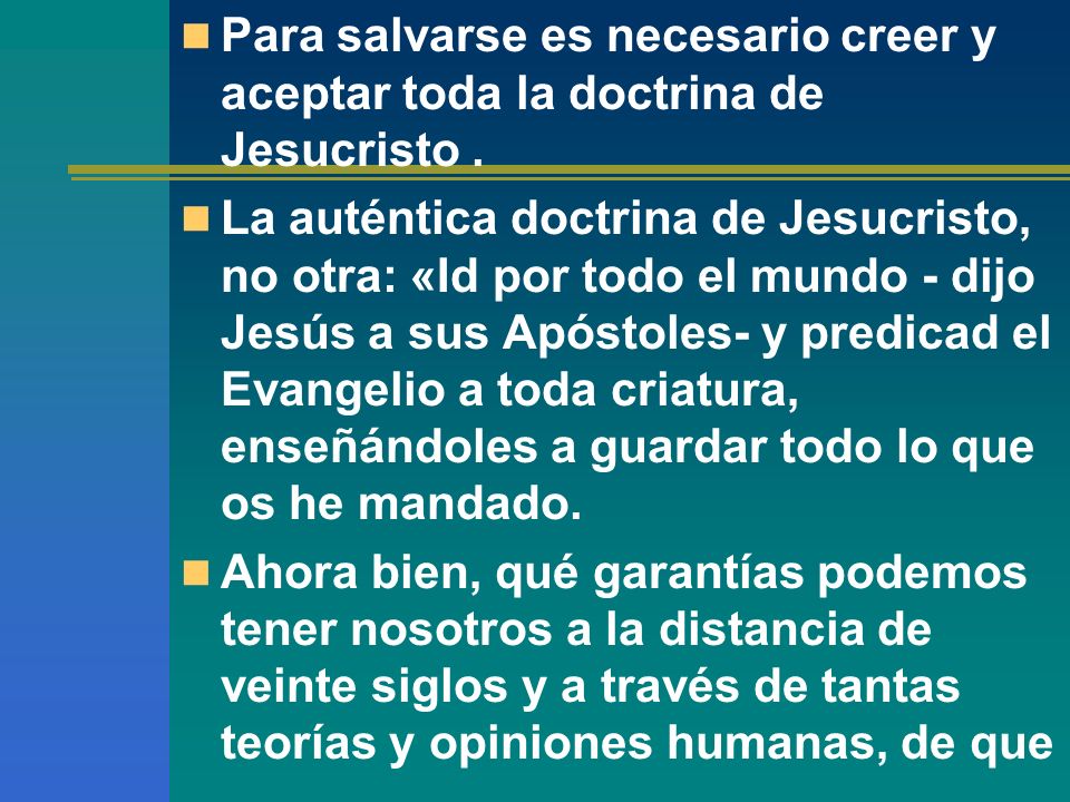 Para salvarse es necesario creer y aceptar toda la doctrina de Jesucristo .