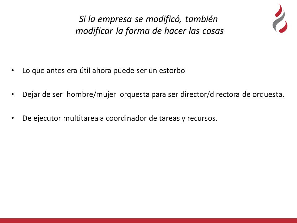 Si la empresa se modificó, también modificar la forma de hacer las cosas