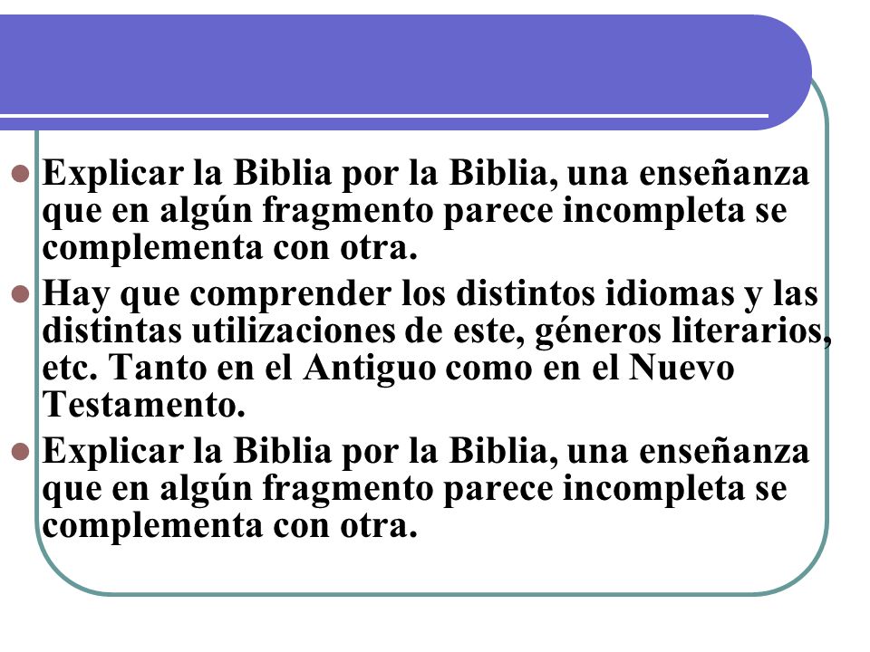 Explicar la Biblia por la Biblia, una enseñanza que en algún fragmento parece incompleta se complementa con otra.