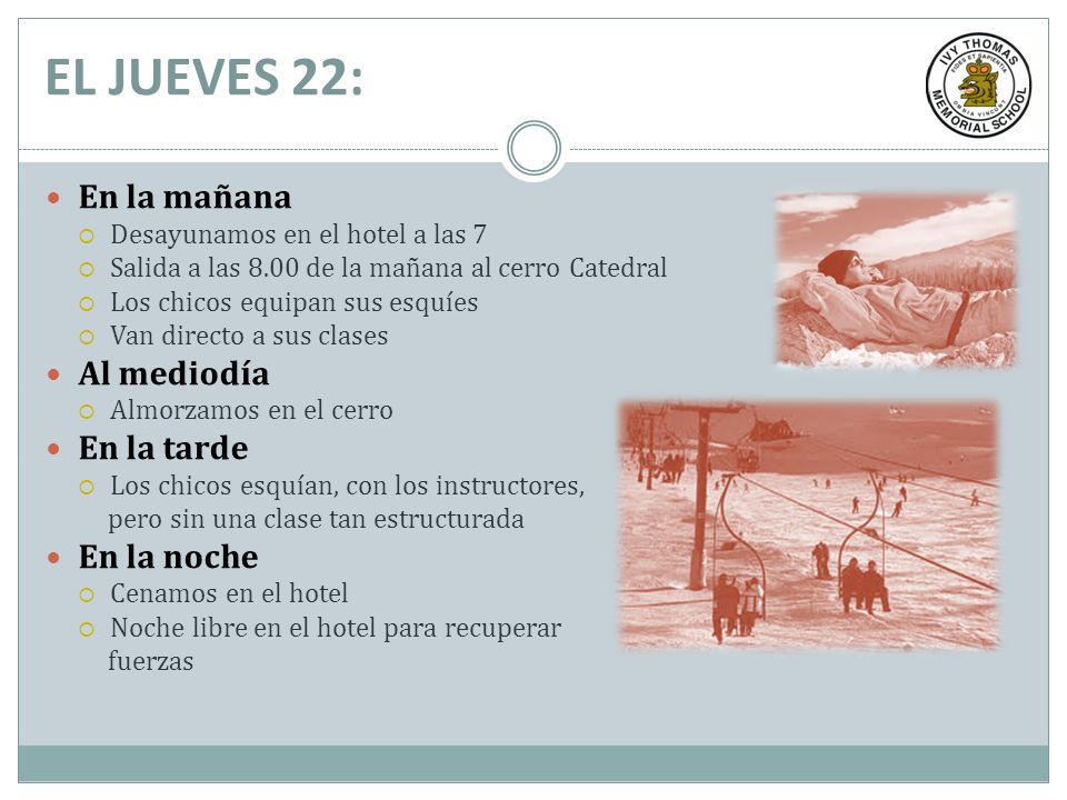 EL JUEVES 22: En la mañana Al mediodía En la tarde En la noche