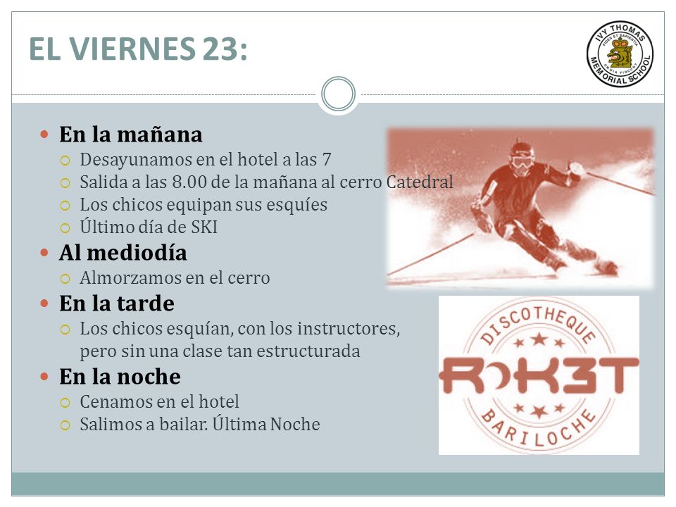EL VIERNES 23: En la mañana Al mediodía En la tarde En la noche