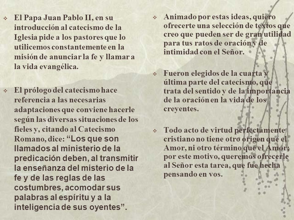 Animado por estas ideas, quiero ofrecerte una selección de textos que creo que pueden ser de gran utilidad para tus ratos de oración y de intimidad con el Señor.