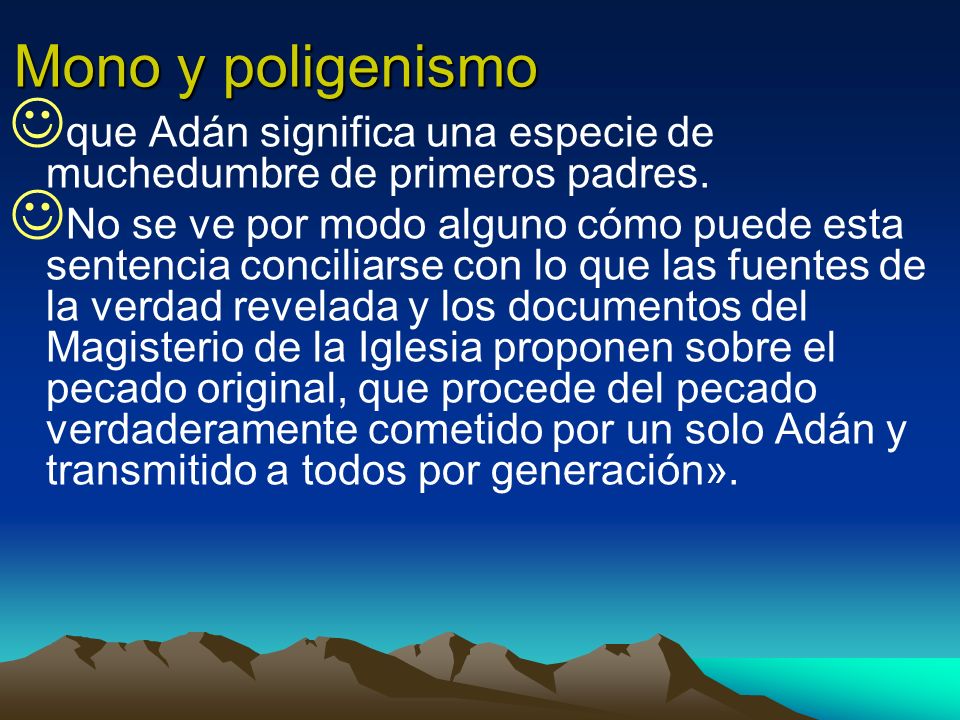 Mono y poligenismo que Adán significa una especie de muchedumbre de primeros padres.