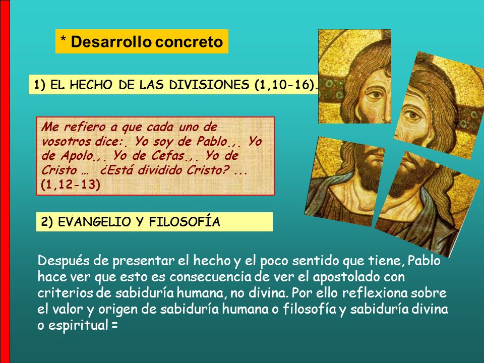 * Desarrollo concreto 1) EL HECHO DE LAS DIVISIONES (1,10-16).