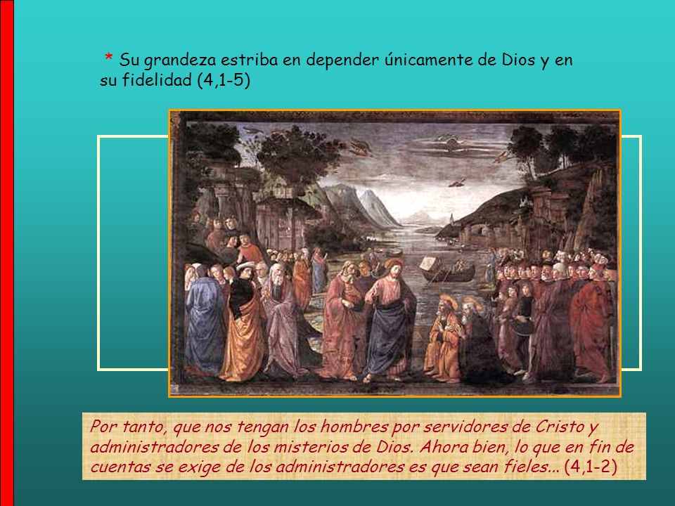 * Su grandeza estriba en depender únicamente de Dios y en su fidelidad (4,1-5)