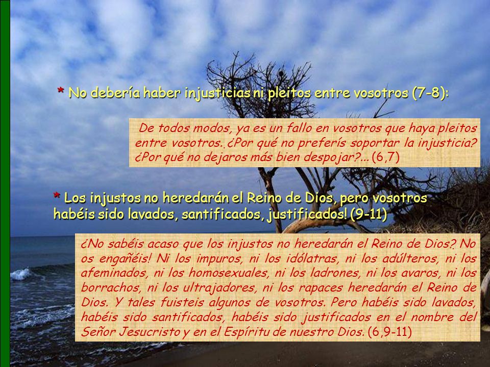 * No debería haber injusticias ni pleitos entre vosotros (7-8):
