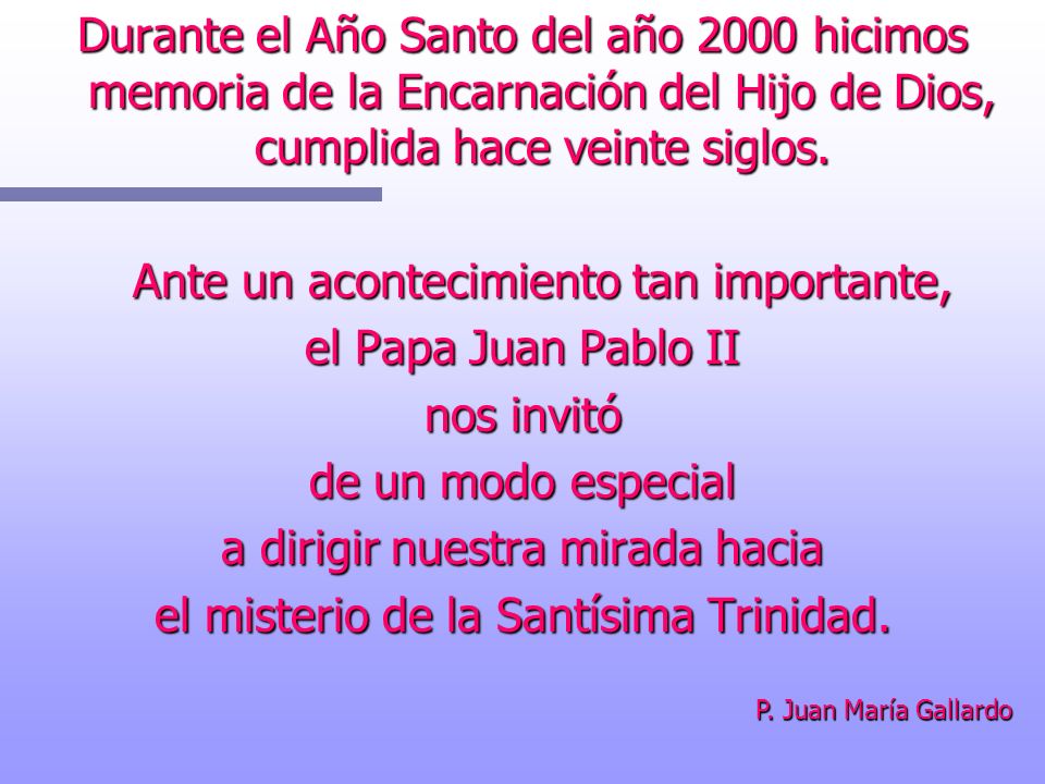 Ante un acontecimiento tan importante, el Papa Juan Pablo II