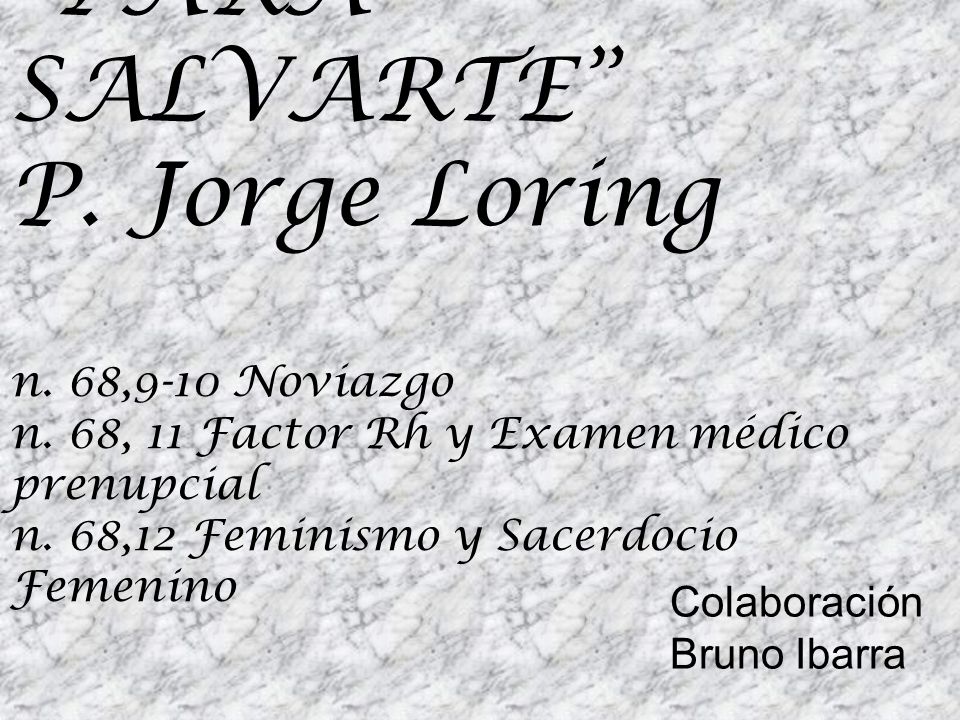 PARA SALVARTE P. Jorge Loring n. 68,9-10 Noviazgo n