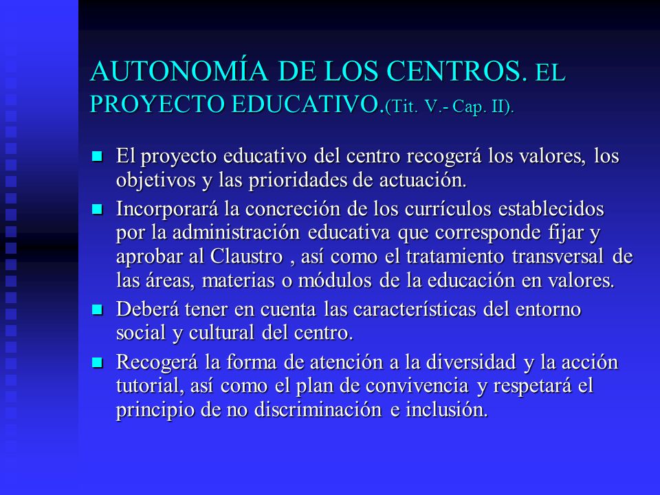 AUTONOMÍA DE LOS CENTROS. EL PROYECTO EDUCATIVO.(Tit. V.- Cap. II).