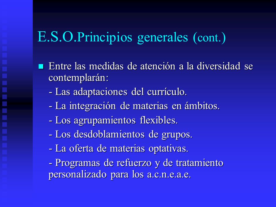 E.S.O.Principios generales (cont.)