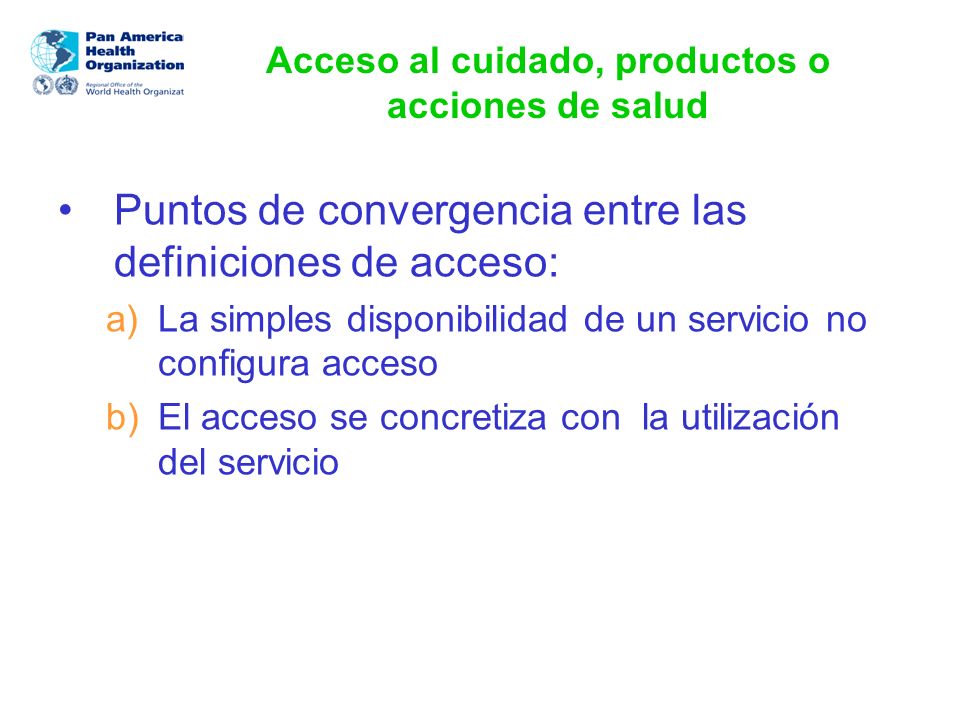 Acceso al cuidado, productos o acciones de salud