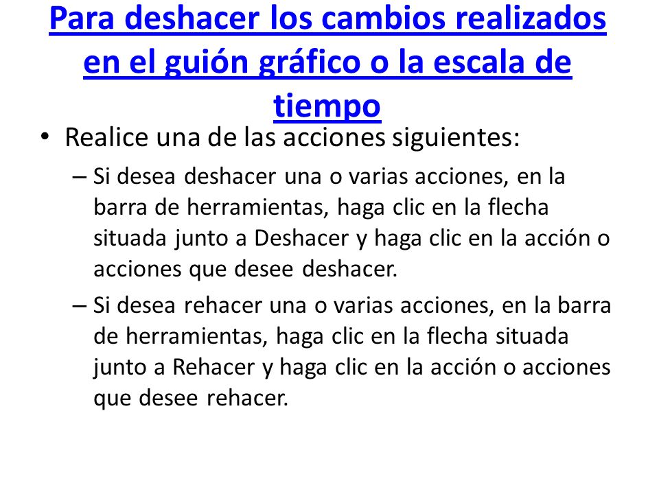 Para deshacer los cambios realizados en el guión gráfico o la escala de tiempo