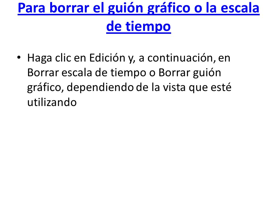 Para borrar el guión gráfico o la escala de tiempo
