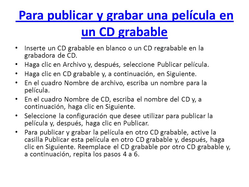 Para publicar y grabar una película en un CD grabable