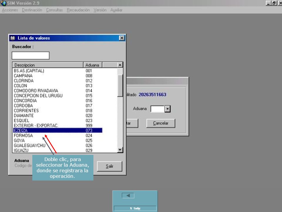 Doble clic, para seleccionar la Aduana, donde se registrara la operación.