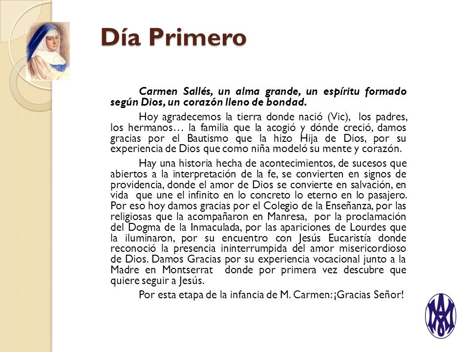 Día Primero Carmen Sallés, un alma grande, un espíritu formado según Dios, un corazón lleno de bondad.