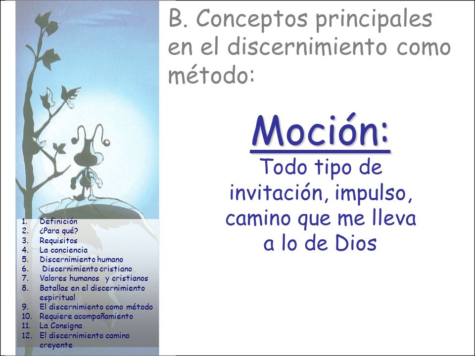 Todo tipo de invitación, impulso, camino que me lleva a lo de Dios