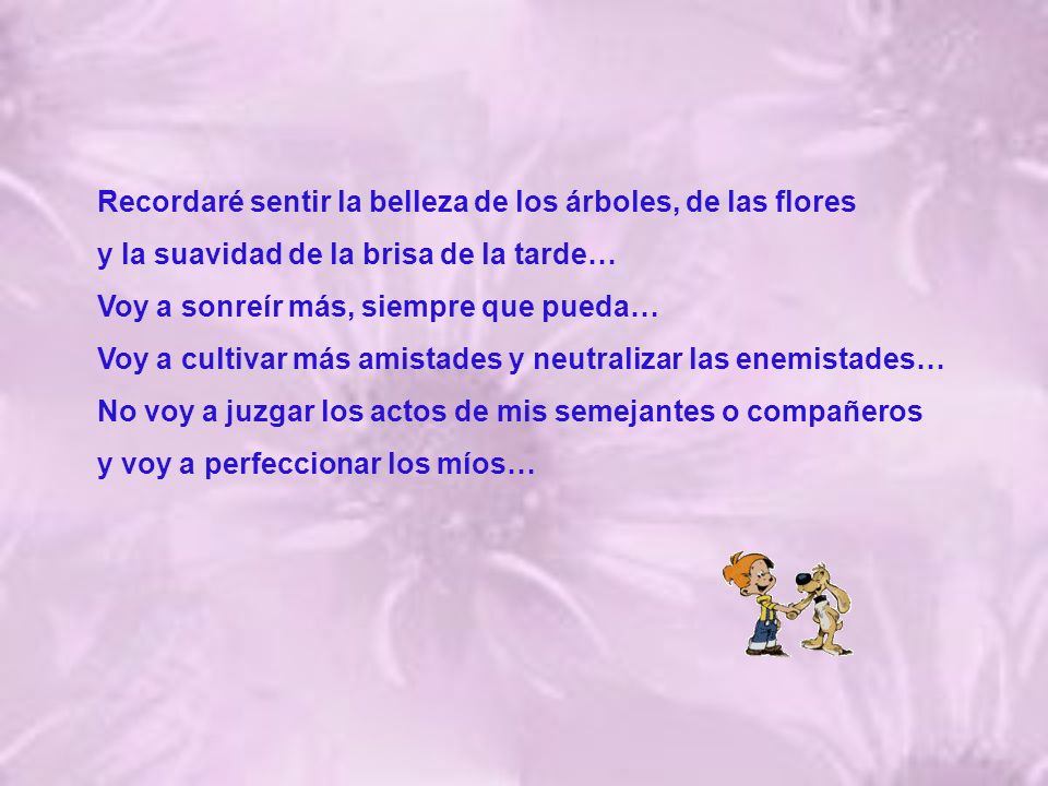 Recordaré sentir la belleza de los árboles, de las flores