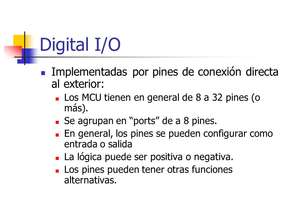 Digital I/O Implementadas por pines de conexión directa al exterior: