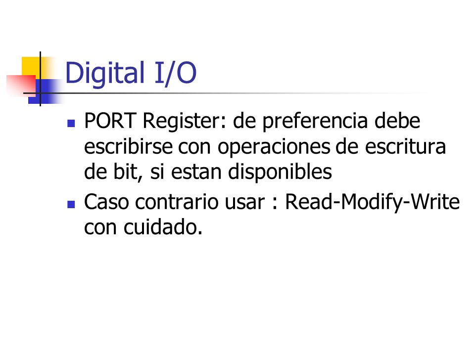 Digital I/O PORT Register: de preferencia debe escribirse con operaciones de escritura de bit, si estan disponibles.