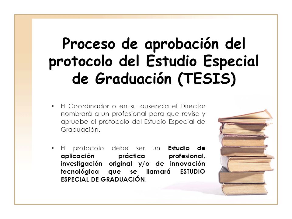Proceso de aprobación del protocolo del Estudio Especial de Graduación (TESIS)