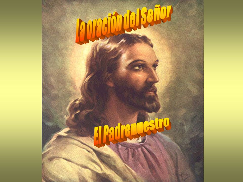 La oración del Señor El Padrenuestro
