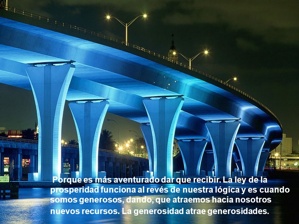 . Porque es más aventurado dar que recibir. La ley de la